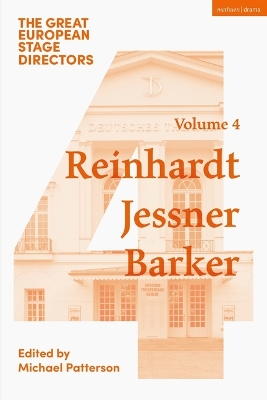 Great European Stage Directors Volume 4: Reinhardt, Jessner, Barker