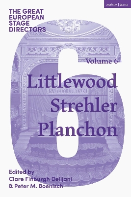 Great European Stage Directors Volume 6: Littlewood, Strehler, Planchon