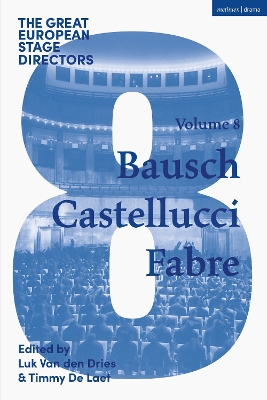Great European Stage Directors Volume 8: Bausch, Castellucci, Fabre