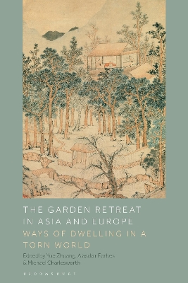 Garden Retreat in Asia and Europe: Ways of Dwelling in a Torn World