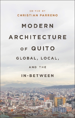 Modern Architecture of Quito: Global, Local, and the In-Between