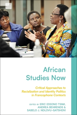 African Studies Now: Critical Approaches to Racialization and Identity Politics in Francophone  Contexts