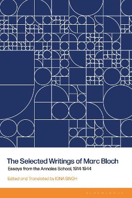 Selected Writings of Marc Bloch: Essays from the Annales School, 1914-1944