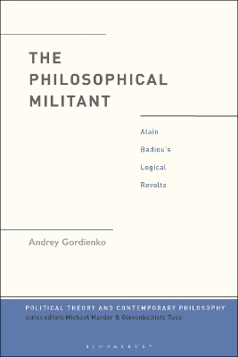 Philosophical Militant: Alain Badiou's Logical Revolts