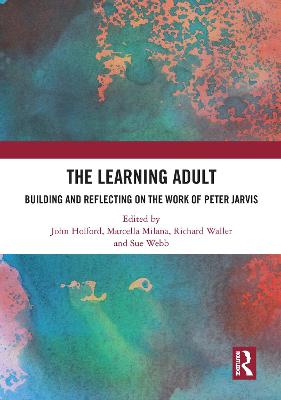 Learning Adult: Building and Reflecting on the Work of Peter Jarvis