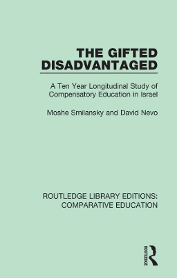 Gifted Disadvantaged: A Ten Year Longitudinal Study of Compensatory Education in Israel