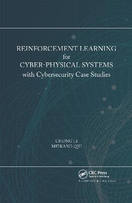 Reinforcement Learning for Cyber-Physical Systems: with Cybersecurity Case Studies