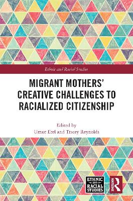 Migrant Mothers' Creative Challenges to Racialized Citizenship