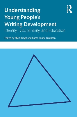 Understanding Young People's Writing Development: Identity, Disciplinarity, and Education