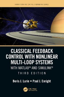 Classical Feedback Control with Nonlinear Multi-Loop Systems: With MATLAB(R) and Simulink(R), Third Edition