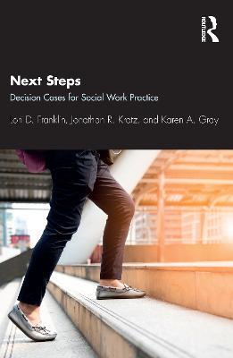 Next Steps: Decision Cases for Social Work Practice