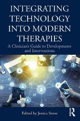 Integrating Technology Into Modern Therapies: A Clinician's Guide to Developments and Interventions