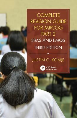 Complete Revision Guide for MRCOG Part 2: SBAs and EMQs