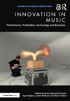Innovation in Music: Performance, Production, Technology, and Business
