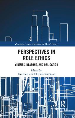 Perspectives in Role Ethics: Virtues, Reasons, and Obligation