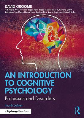 Introduction to Cognitive Psychology: Processes and Disorders