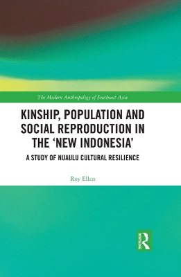 Kinship, population and social reproduction in the 'new Indonesia': A study of Nuaulu cultural resilience