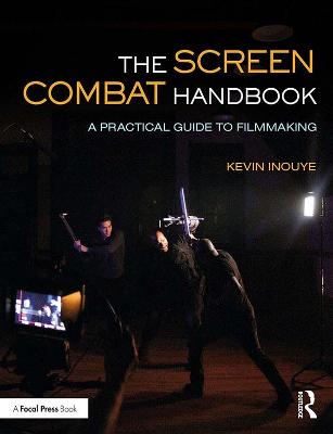Screen Combat Handbook: A Practical Guide for Filmmakers