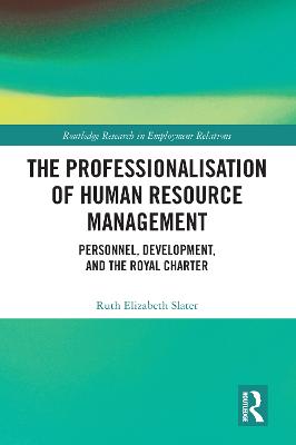 Professionalisation of Human Resource Management: Personnel, Development, and the Royal Charter