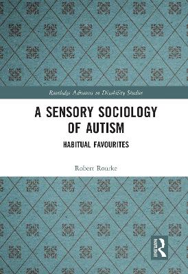 Sensory Sociology of Autism: Habitual Favourites