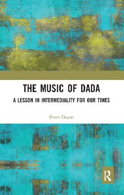 Music of Dada: A lesson in intermediality for our times