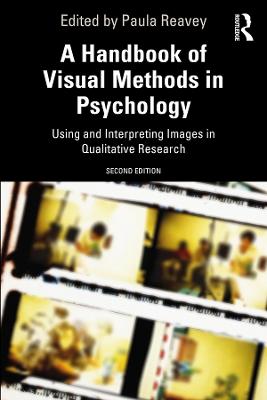 Handbook of Visual Methods in Psychology: Using and Interpreting Images in Qualitative Research