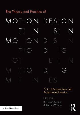 Theory and Practice of Motion Design: Critical Perspectives and Professional Practice