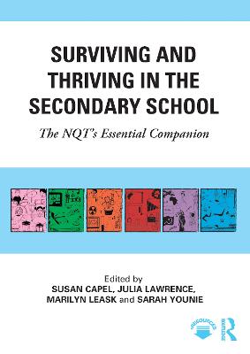 Surviving and Thriving in the Secondary School: The NQT's Essential Companion