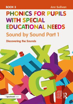 Phonics for Pupils with Special Educational Needs Book 3: Sound by Sound Part 1: Discovering the Sounds