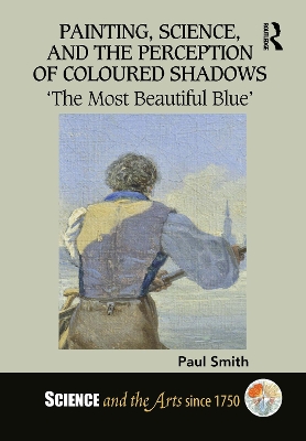 Painting, Science, and the Perception of Coloured Shadows: The Most Beautiful Blue