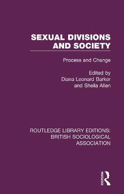 Sexual Divisions and Society: Process and Change
