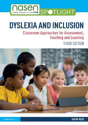 Dyslexia and Inclusion: Classroom Approaches for Assessment, Teaching and Learning