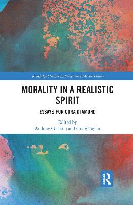 Morality in a Realistic Spirit: Essays for Cora Diamond