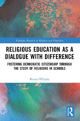 Religious Education as a Dialogue with Difference: Fostering Democratic Citizenship Through the Study of Religions in Schools