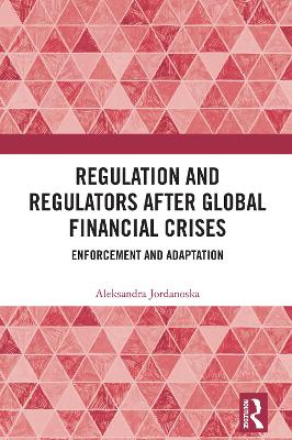 Regulation and Regulators after Global Financial Crises: Enforcement and Adaptation