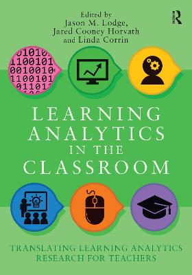 Learning Analytics in the Classroom: Translating Learning Analytics Research for Teachers