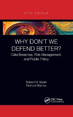 Why Don't We Defend Better?: Data Breaches, Risk Management, and Public Policy