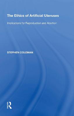 Ethics of Artificial Uteruses: Implications for Reproduction and Abortion