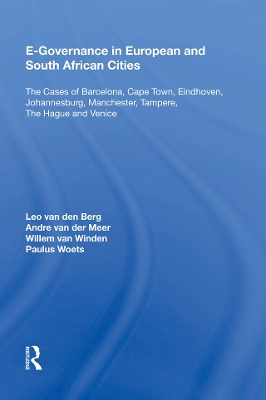 E-Governance in European and South African Cities: The Cases of Barcelona, Cape Town, Eindhoven, Johannesburg, Manchester, Tampere, The Hague and Venice