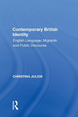 Contemporary British Identity: English Language, Migrants and Public Discourse