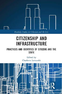 Citizenship and Infrastructure: Practices and Identities of Citizens and the State