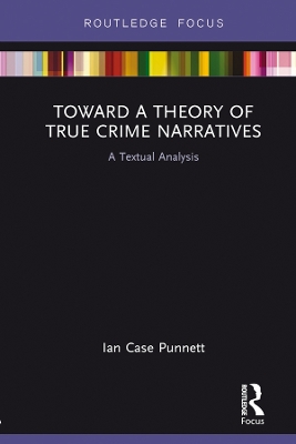 Toward a Theory of True Crime Narratives: A Textual Analysis