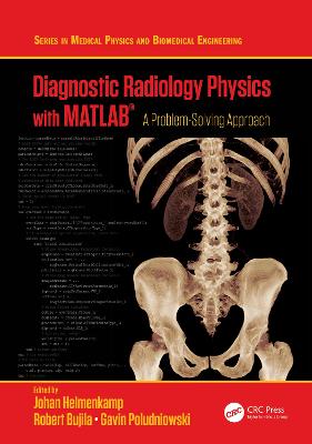 Diagnostic Radiology Physics with MATLAB(R): A Problem-Solving Approach