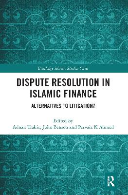 Dispute Resolution in Islamic Finance: Alternatives to Litigation?
