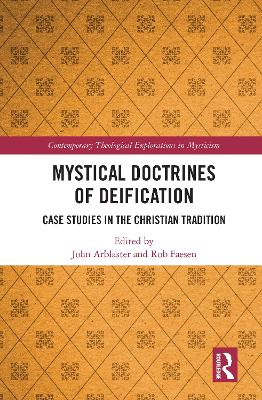 Mystical Doctrines of Deification: Case Studies in the Christian Tradition