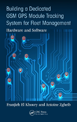Building a Dedicated GSM GPS Module Tracking System for Fleet Management: Hardware and Software