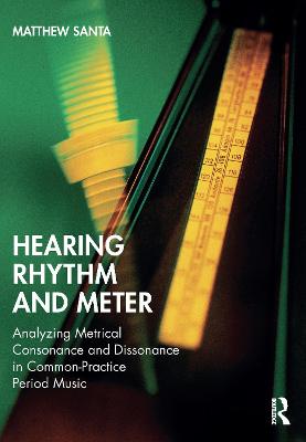 Hearing Rhythm and Meter: Analyzing Metrical Consonance and Dissonance in Common-Practice Period Music
