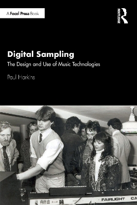 Digital Sampling: The Design and Use of Music Technologies