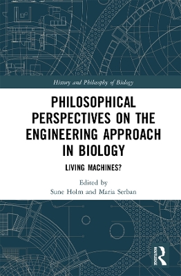 Philosophical Perspectives on the Engineering Approach in Biology: Living Machines?