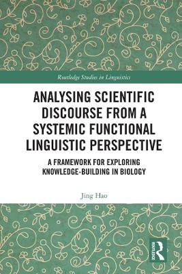Analysing Scientific Discourse from A Systemic Functional Linguistic Perspective: A Framework for Exploring Knowledge Building in Biology